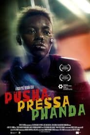 Pusha Pressa Phanda 2021 streaming