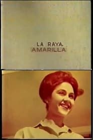La Raya Amarilla series tv