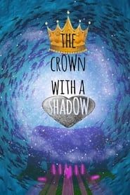 The Crown with a Shadow series tv