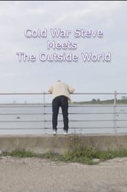 Cold War Steve Meets the Outside World series tv