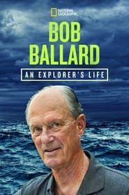 Bob Ballard: An Explorer's Life series tv
