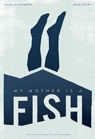 My Mother is a Fish (2019)