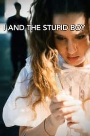 watch I And the Stupid Boy