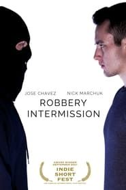 Robbery Intermission series tv