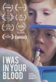 I Was in Your Blood (2018)
