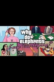 Why Do Elephants Keep Developing? series tv