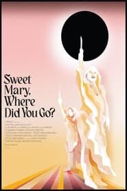 Image Sweet Mary, Where Did You Go? 2021