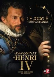 Assassinat d'Henri IV: 14 mai 1610, L' series tv