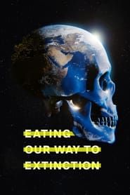 Image Eating Our Way to Extinction 2021