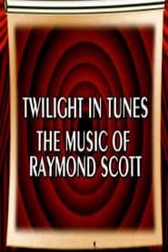 Image Behind the Tunes: Twilight in Tunes - The Music of Raymond Scott