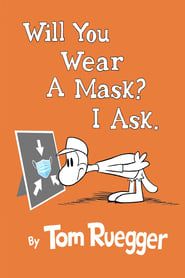 Will You Wear A Mask?  I Ask. series tv
