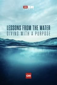 Lessons from the Water: Diving with a Purpose series tv