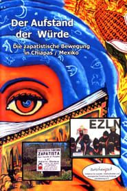 The Revolt of Dignity. The Zapatista Movement in Chiapas series tv