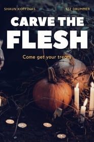 Carve the Flesh series tv