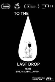 To the Last Drop series tv