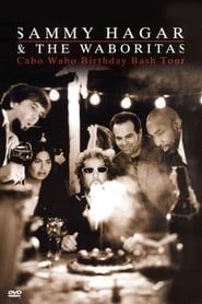 Sammy Hagar and the Waboritas Cabo Wabo Birthday Bash series tv