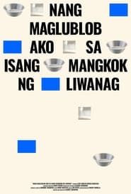 watch Nang Maglublob Ako sa Isang Mangkok ng Liwanag