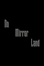 No Mirror Land series tv