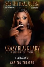 Bob the Drag Queen: Crazy Black Lady series tv