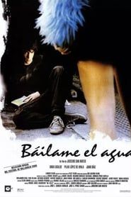 Báilame el agua (2000)