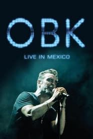OBK - Live in Mexico series tv
