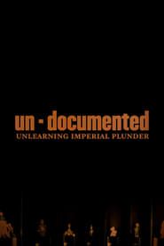 Un-Documented: Unlearning Imperial Plunder series tv