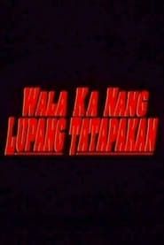 Wala Ka Nang Lupang Tatapakan 1999 streaming