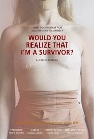 Would You Realize That I’m a Survivor? series tv