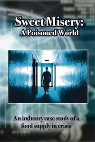 Sweet Misery: A Poisoned World 2004 streaming