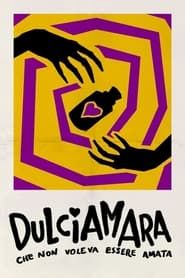 Dulciamara, Che non voleva essere amata (2020)