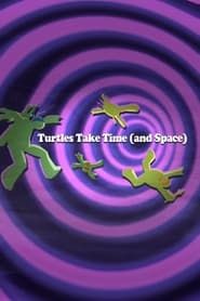 Turtles Take Time (and Space) series tv