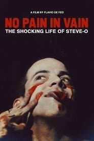 NO PAIN IN VAIN - The Shocking Life of Steve-O series tv