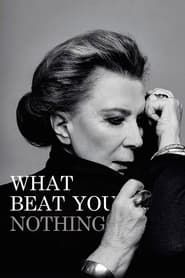 What Beat You Nothing series tv