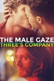 The Male Gaze: Three's Company 2021 streaming
