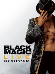 Black Magic Live: Stripped ()