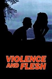 Violence and Flesh series tv