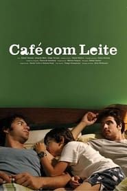 Café com Leite (2008)