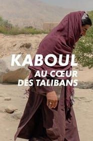 Kaboul, au coeur des Taliban series tv