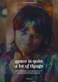 Space Is Quite a Lot of Things series tv