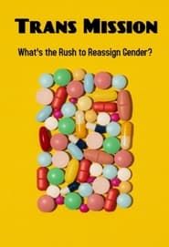 Image Trans Mission: What's the Rush to Reassign Gender?