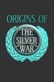 Origins of the Silver War 2020 streaming