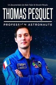 Thomas Pesquet : profession astronaute series tv