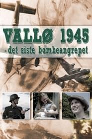 Vallø 1945: Det Siste Bombeangrepet series tv