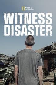 Witness Disaster series tv