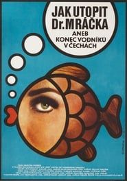 Jak utopit dr. Mráčka aneb Konec vodníků v Čechách (1975)