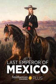 The Last Emperor of Mexico series tv