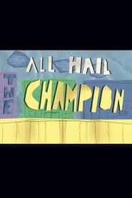 All Hail the Champion series tv