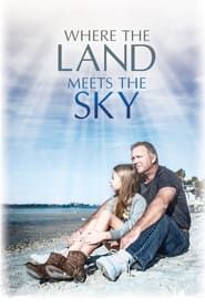 Where the Land Meets the Sky series tv