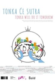Tonka Will Do It Tomorrow series tv