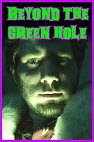 Beyond the Green Hole ()